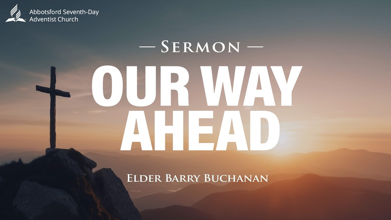 "Our Way Ahead" -| Elder Barry Buchanan | May 16, 2026