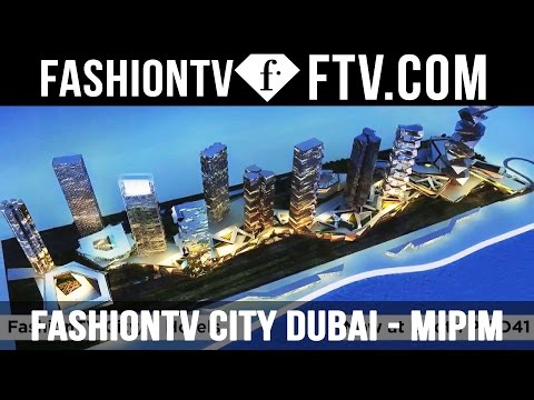 FashionTV City Dubai - MIPIM | FashionTV