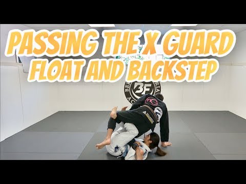 Passing The X Guard - FLOAT AND BACKSTEP
