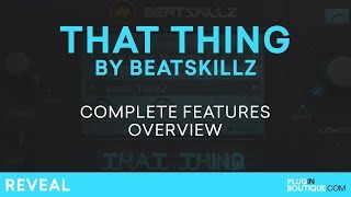 Video thumbnail for That Thing by Beatskillz | Review of Features | Multi FX Tutorial by Plugin Boutique