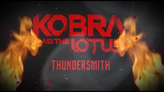 KOBRA AND THE LOTUS - Thundersmith (Official Lyric Video) | Napalm Records