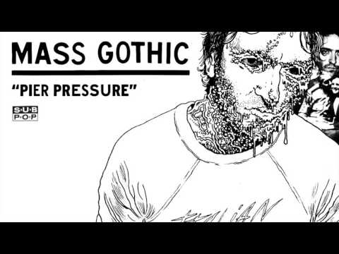 Mass Gothic - Pier Pressure