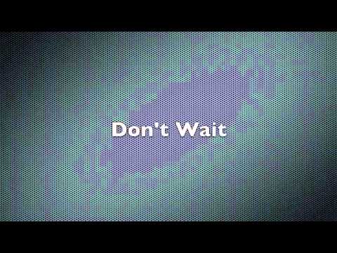 Video thumbnail for Don’t Wait