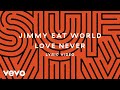 Jimmy Eat World - Love Never (Lyric Video)