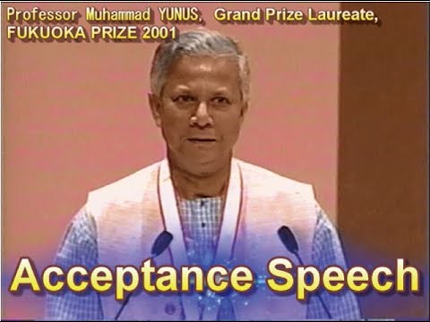画像：Acceptance Speech by Professor Muhammad YUNUS, Grand Prize laureate Fukuoka Prize 2001