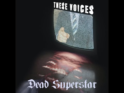 These Voices-Dead Superstar
