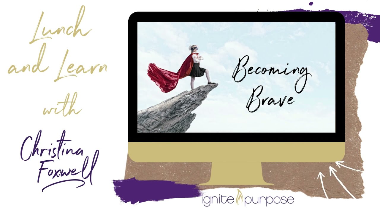 Becoming Brave - lunch and Learn
