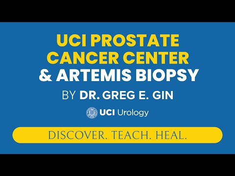 UCI Prostate Cancer Center & ARTEMIS Biopsy by Dr. Greg Gin - UCI Department of Urology