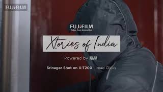 Xtories of India - Srinagar Shot on X T-200 by Imad | Fujifilm