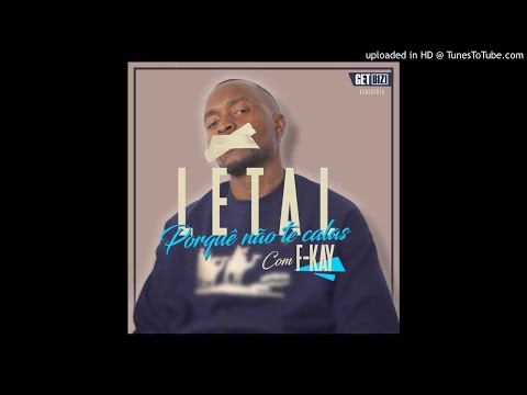 Letal Feat. F-Kay - Porquê Não Te Calas (Audio)