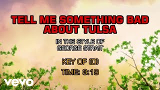 George Strait - Tell Me Something Bad About Tulsa (Karaoke)