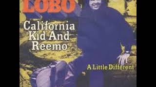 Lobo - California kid and reemo