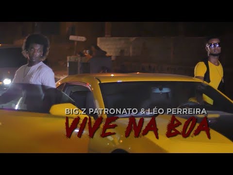 BigZ Patronato & Léo Pereira - Vive Na Boa (Os Like A Boss) Official Video 2017
