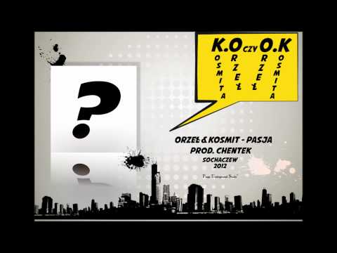 Orzeł J.I.M.B. & Kosmita - Pasja (prod. Chentek)