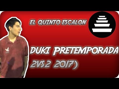LOMEJOR DE DUKI QUINTO ESCALON PRETEMPORADA 2VS2 2017 RESUMEN