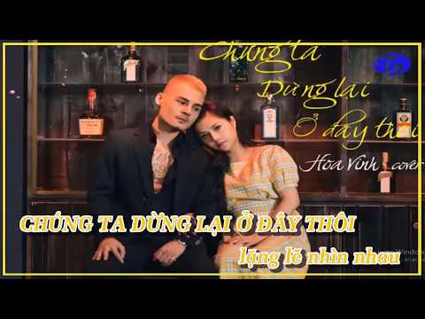 [Karaoke Hoa Vinh] Chúng Ta Dừng Lại Ở Đây Thôi Karaoke | Tone Nữ