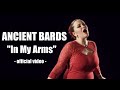 ANCIENT BARDS - In My Arms - official video ...