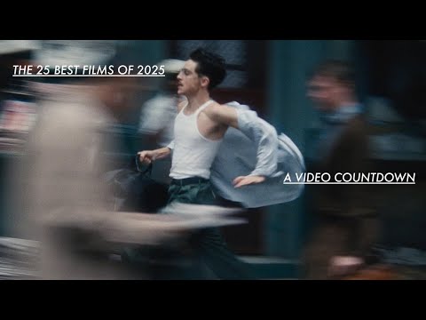 THE 25 BEST FILMS OF 2025: A Video Countdown