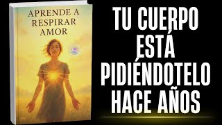 Aprende a respirar amor