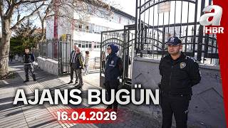 Okullarda hangi önlemler alınacak? - Ajans Bugün - 16.04.2026 | A Habe
