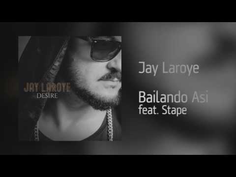 Jay Laroye - Bailando Asi feat Stape [Áudio] Álbum Desire