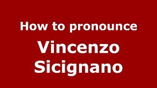 How to pronounce Vincenzo Sicignano