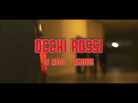 Dj Rogo ft. Reddog - Occhi Rossi [Official Video]