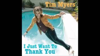 Tim Myers - I Just Want To Thank You