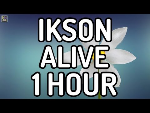 ALIVE - IKSON - ALIVE BY IKSON 1 HOUR [MUSIC WORLD]
