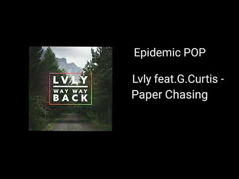 Lvly feat. G. Curtis - Paper Chasing