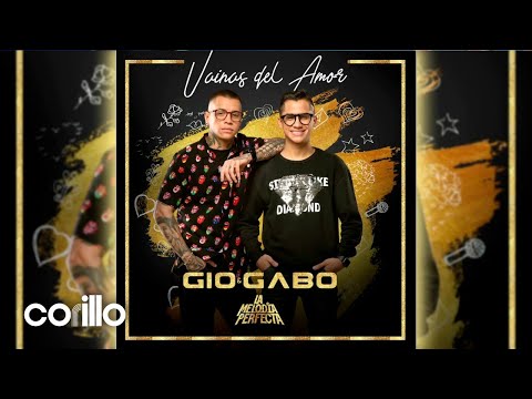 La Melodía Perfecta Gio & Gabo -  Vainas Del Amor (Audio Cover)