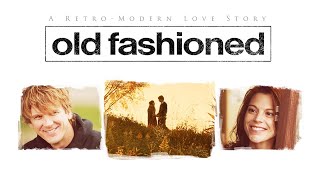 Old Fashioned (2014) | Full Movie | Elizabeth Roberts | Rik Swartzwelder | LeJon Woods