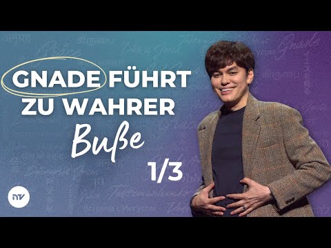 Gnade führt zu wahrer Buße 1/3 I Joseph Prince I New Creation TV Deutsch