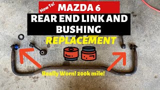 How To Replace Mazda 6 Rear Sway Bar Bushings and Stabilizer Link