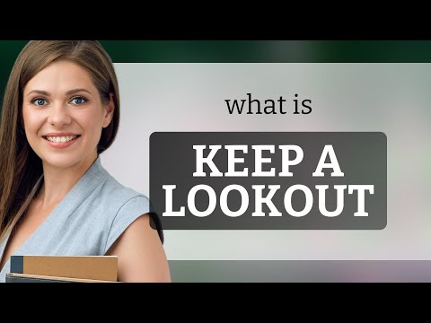 Understanding "Keep a Lookout": A Guide for English Language Learners