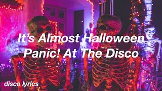 It’s Almost Halloween || Panic! At Disco Lyrics
