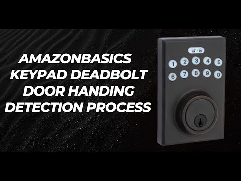 AmazonBasics Electronic Deadbolt Door Handing Detection Process
