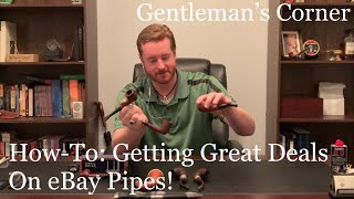 Getting Great Deals on EBay Pipes - GC’s “How To”