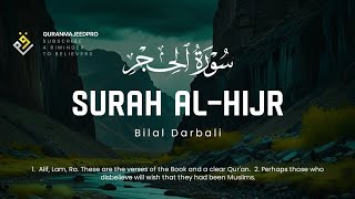 ❤️😞 Bilal Darbali (بلال دربالي) | Surah Al-Hijr (سوره الحجر) 😞❤️