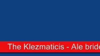 The Klezmatics - Ale brider