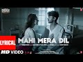 Mahi Mera Dil Lyrical Dhokha Round D Corner Arijit Tulsi Khushalii Aparshakti Tanishk Kumaar