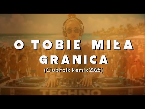 Granica - O tobie miła -  MRD 🎶💖  (Club Fok Remix )2025