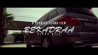 new punjabi song  BEKADRAA   Sippy Gill   Desi Routz   Latest Punjabi Video Song 20171