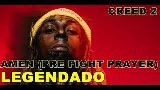 Lil Wayne - Amen (Pre Fight Prayer) Legendado
