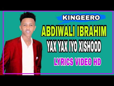 ABDIWALI KINGEERO HEESTII YAX YAX IYO XISHOOD XASUUSTII|ABDI TAHLIIL LYRICS HD