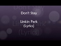Don't Stay  - Linkin Park (Lyrics)