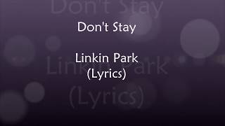 Don&#39;t Stay  - Linkin Park (Lyrics)