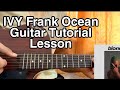 Frank Ocean - Ivy // Easy Guitar Tutorial, Lesson, Chords