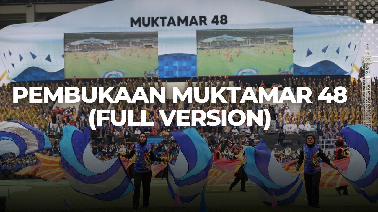 PEMBUKAAN MUKTAMAR 48 MUHAMMADIYAH 'AISYIYAH | SURAKARTA | FULL VERSION