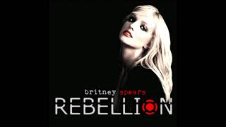 Britney Spears - Rebellion (Unofficial Full Album)